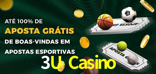 3U Casino Ate 100% de Aposta Gratis